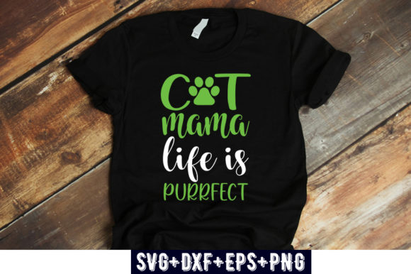 Quotes Cat Mama Life is Purrfect